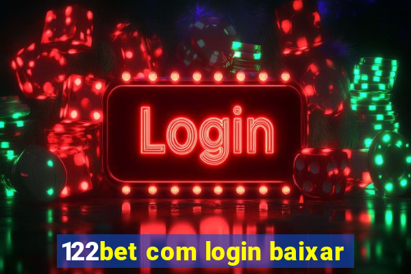 122bet com login baixar